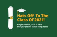 Hat's Off to the Class of 2021 Announcement Graduates Announced for the 2020-2021 Academic Year